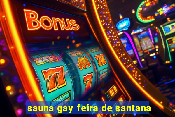 sauna gay feira de santana